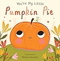 You're My Little Pumpkin Pie
