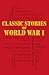 Classic Stories of World War I by Editors of Canterbury Classics