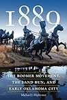 1889: The Boomer Movement, the Land Run, and Early Oklahoma City