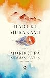 Mordet på kommandanten #1 by Haruki Murakami
