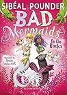 Bad Mermaids: On the Rocks (Bad Mermaids, #2)