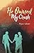 He Owned My Crush by MAYUR SAHARE