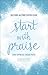 Start with Praise by Sally Burke