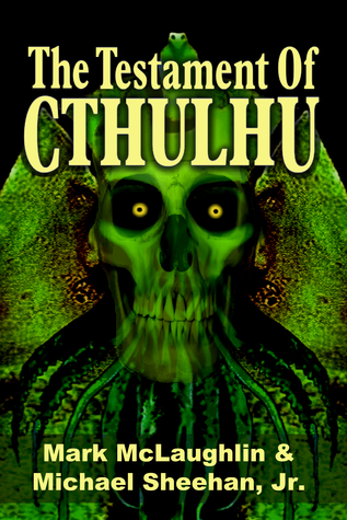 The Testament Of Cthulhu: Tales Of Weird Fantasy & Horror