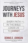 Journeys with Jesus Every Path in the Bible Leads Us to Christ Journeys with Jesus Every Path in the Bible Leads Us to Christ
