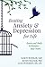Beating Anxiety and Depress...