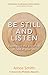Be Still and Listen: Experience the Presence of God in Your Life