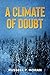 A Climate of Doubt by Russell Moran