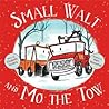 Small Walt and Mo the Tow by Elizabeth Verdick