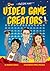 Awesome Minds: Video Game Creators: An Entertaining History about the Creation of Video Games. Educational and Entertaining