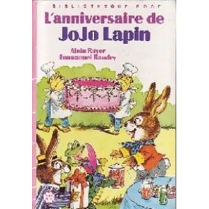 L Anniversaire De Jojo Lapin By Alain Royer