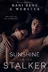 Sunshine and the Stalker by Dani René