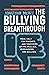 The Bullying Breakthrough: ...