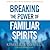 Breaking the Power of Familiar Spirits: How to Deal with Demonic Conspiracies