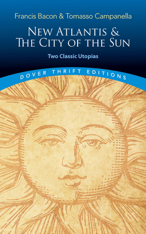 New Atlantis and The City of the Sun: Two Classic Utopias (Dover Thrift Editions: Philosophy)