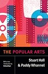 The Popular Arts (Stuart Hall: Selected Writings)