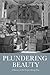 Plundering Beauty by Arthur Tompkins