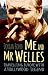 Me and Mr Welles: Travellin...