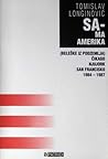 Sama Amerika (beleške iz podzemlja). Čikago, Njujork, San Francisko 1984–1987