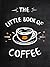 The Little Book of Coffee by Summersdale