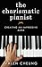 The Charismatic Pianist: Cr...