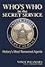Who's Who in the Secret Service: History's Most Renowned Agents