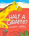 Half a Giraffe? Half a Giraffe?