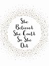 She Believed She Could So She Did