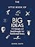 The Little Book of Big Ideas: 150 Concepts and Breakthroughs that Transformed History