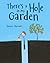 There's a Hole in My Garden