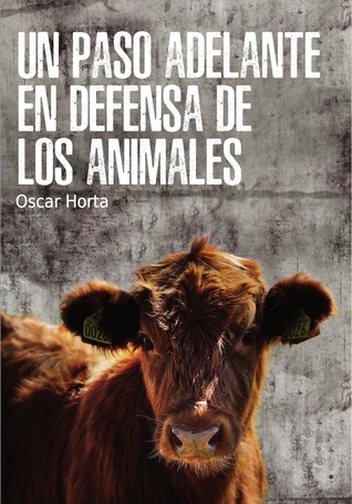 Un paso adelante en defensa de los animales (Spanish Edition)