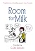 Room for Milk by Cole Escola