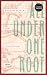 All Under One Roof: Poems