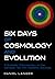 Six Days of Cosmology and E...
