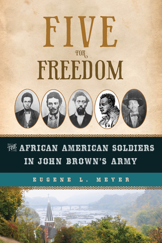 Five for Freedom: The African American Soldiers in John Brown's Army (Hardcover)