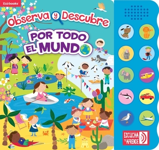 Por todo el mundo (Libro sonoro. Observa y descubre) (Spanish Edition)