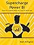 Supercharge Power BI: Power...