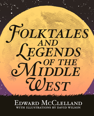 Folktales and Legends of the Middle West (Paperback)
