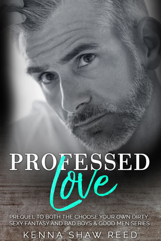 Professed Love (Choose Your Own Romance, #0; Bad Boys and Good Men, #0)