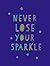 Never Lose Your Sparkle
