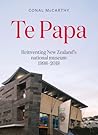 Te Papa: Reinventing New Zealand's national museum 1998–2018