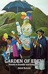 Garden of Eden: Travels in Ecuador and Galapagos