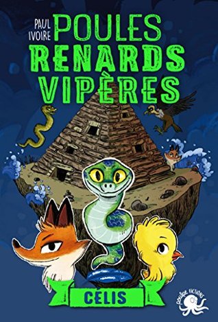 Poules, renards, vipères - tome 3 Célis (French Edition)