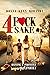 4 Fck Sake: Raising a Perfe...
