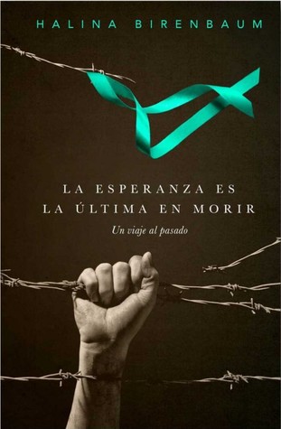 La esperanza es la última en morir : Un viaje al pasado
