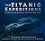 The Titanic Expeditions: Di...