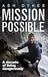 Mission Possible: A Decade of Living Dangerously