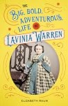 The Big, Bold, Adventurous Life of Lavinia Warren The Big, Bold, Adventurous Life of Lavinia Warren