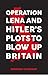 Operation Lena & Hitler's Plots to Blow Up Britain