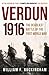 Verdun 1916: The Deadliest Battle of the First World War